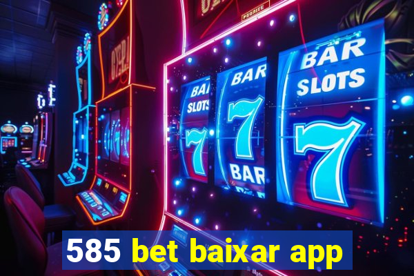 585 bet baixar app